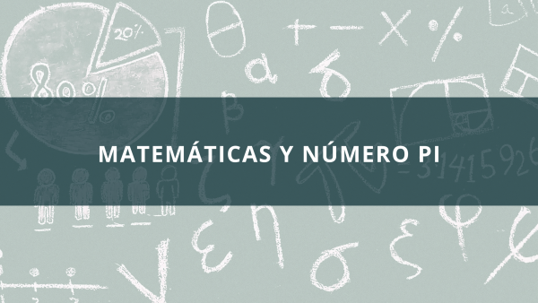 Matemáticas y el número Pi