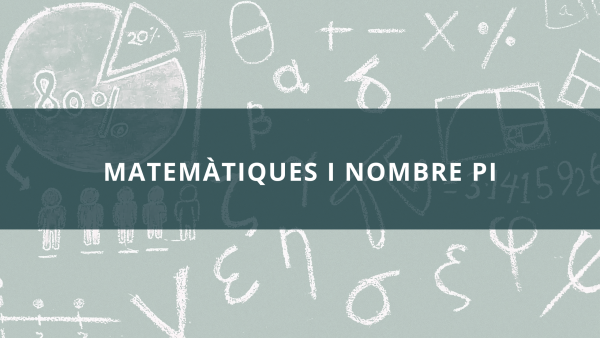 Matemàtiques i el nombre Pi