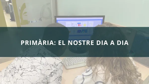 Primària: El nostre dia a dia