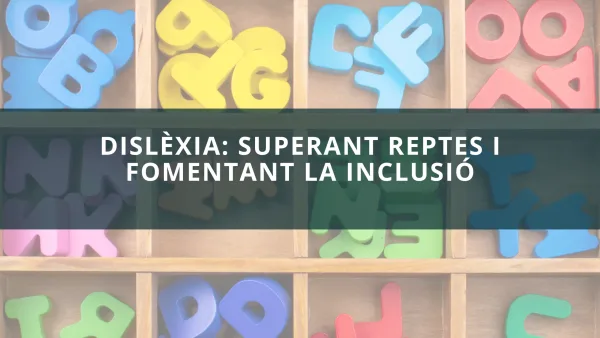 Dislèxia: superant reptes
